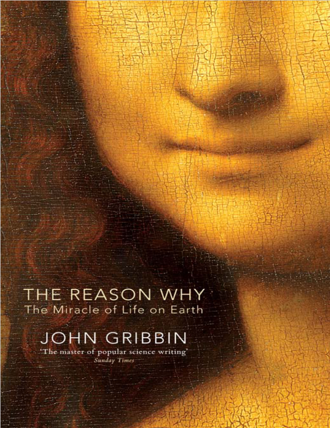 غلاف كتاب The Reason Why: The Miracle of Life on Earth بقلم جون جريبين غلاف كتاب The Reason Why: The Miracle of Life on Earth بقلم جون جريبين